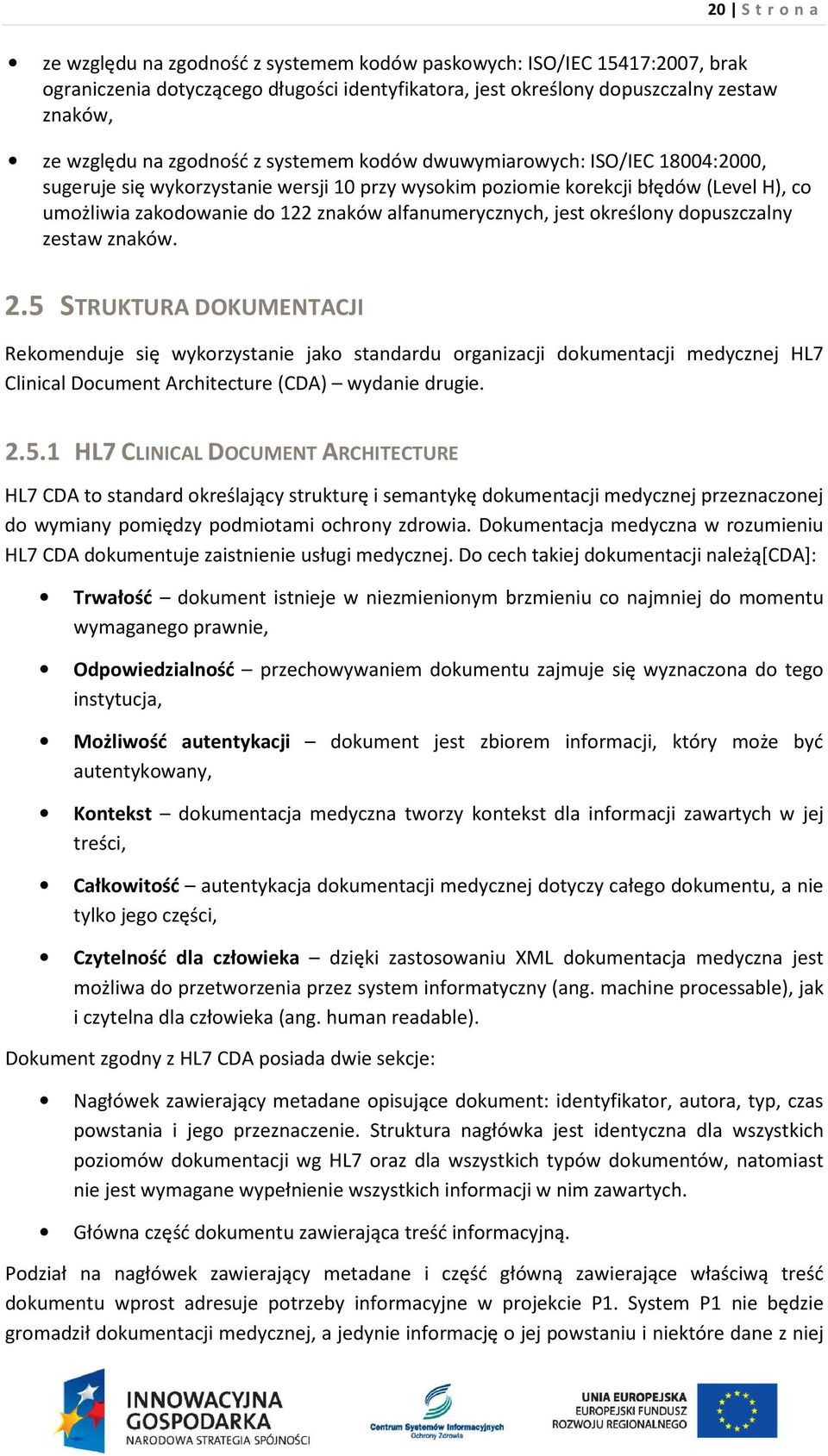 alfanumerycznych, jest określony dopuszczalny zestaw znaków. 2.