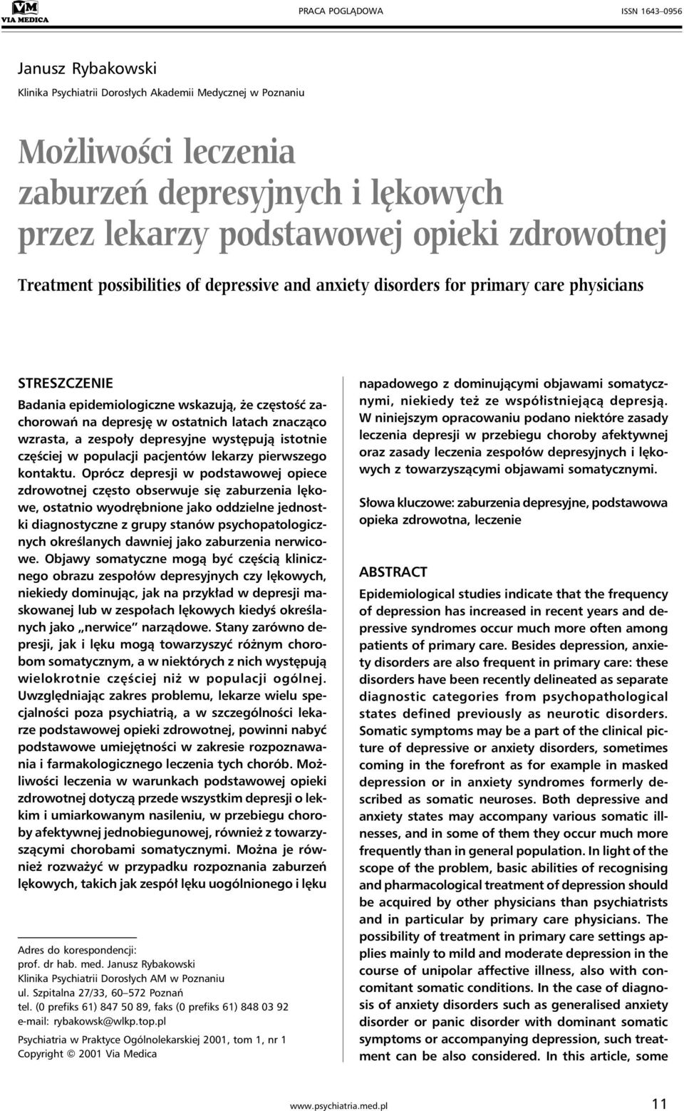 latach znacząco wzrasta, a zespoły depresyjne występują istotnie częściej w populacji pacjentów lekarzy pierwszego kontaktu.