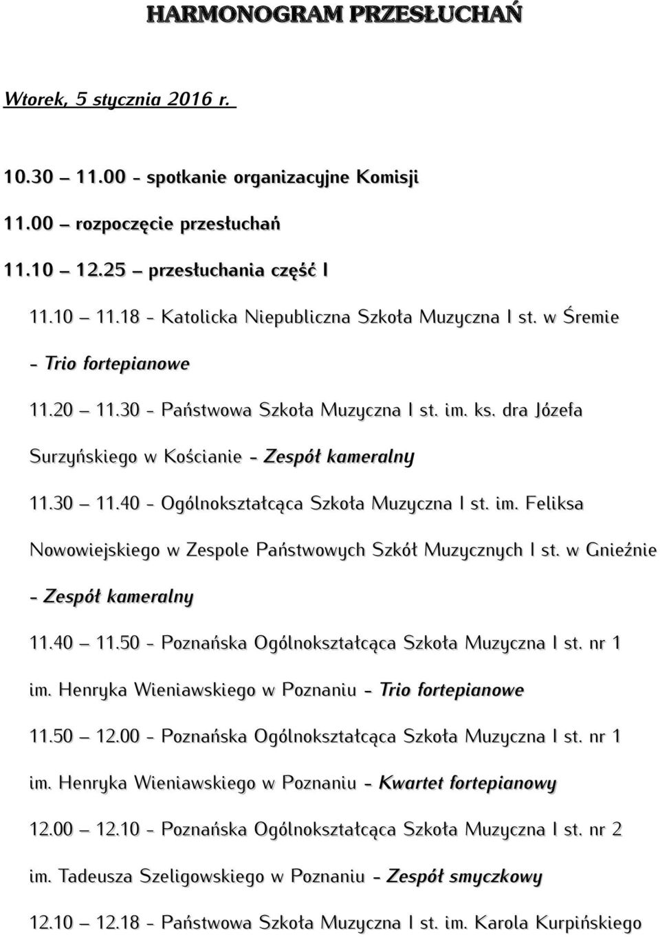 40 - Ogólnokształcąca Szkoła Muzyczna I st. im. Feliksa Nowowiejskiego w Zespole Państwowych Szkół Muzycznych I st. w Gnieźnie - Zespół kameralny 11.40 11.