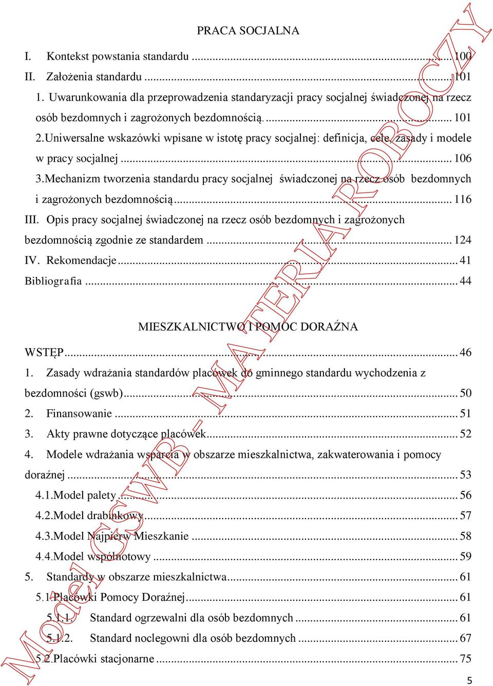 Uniwersalne wskazówki wpisane w istotę pracy socjalnej: definicja, cele, zasady i modele w pracy socjalnej... 106 3.