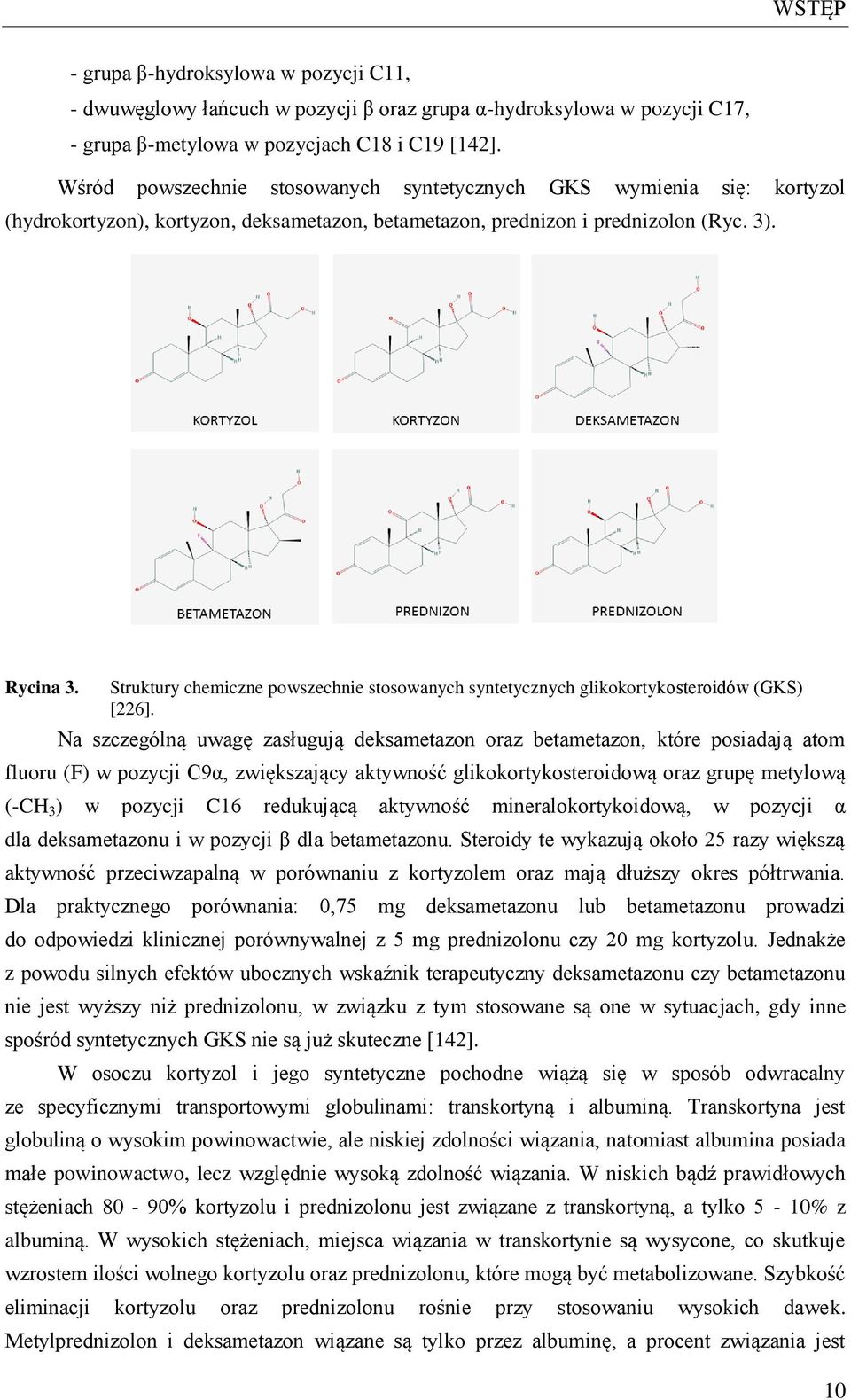 Struktury chemiczne powszechnie stosowanych syntetycznych glikokortykosteroidów (GKS) [226].