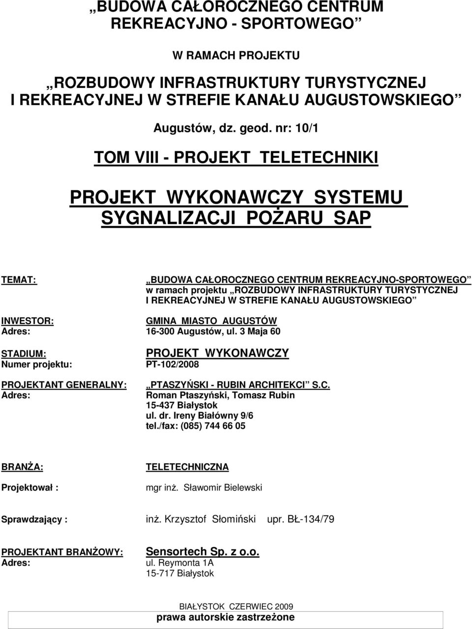 TURYSTYCZNEJ I REKREACYJNEJ W STREFIE KANAŁU AUGUSTOWSKIEGO INWESTOR: GMINA MIASTO AUGUSTÓW Adres: 16-300 Augustów, ul.