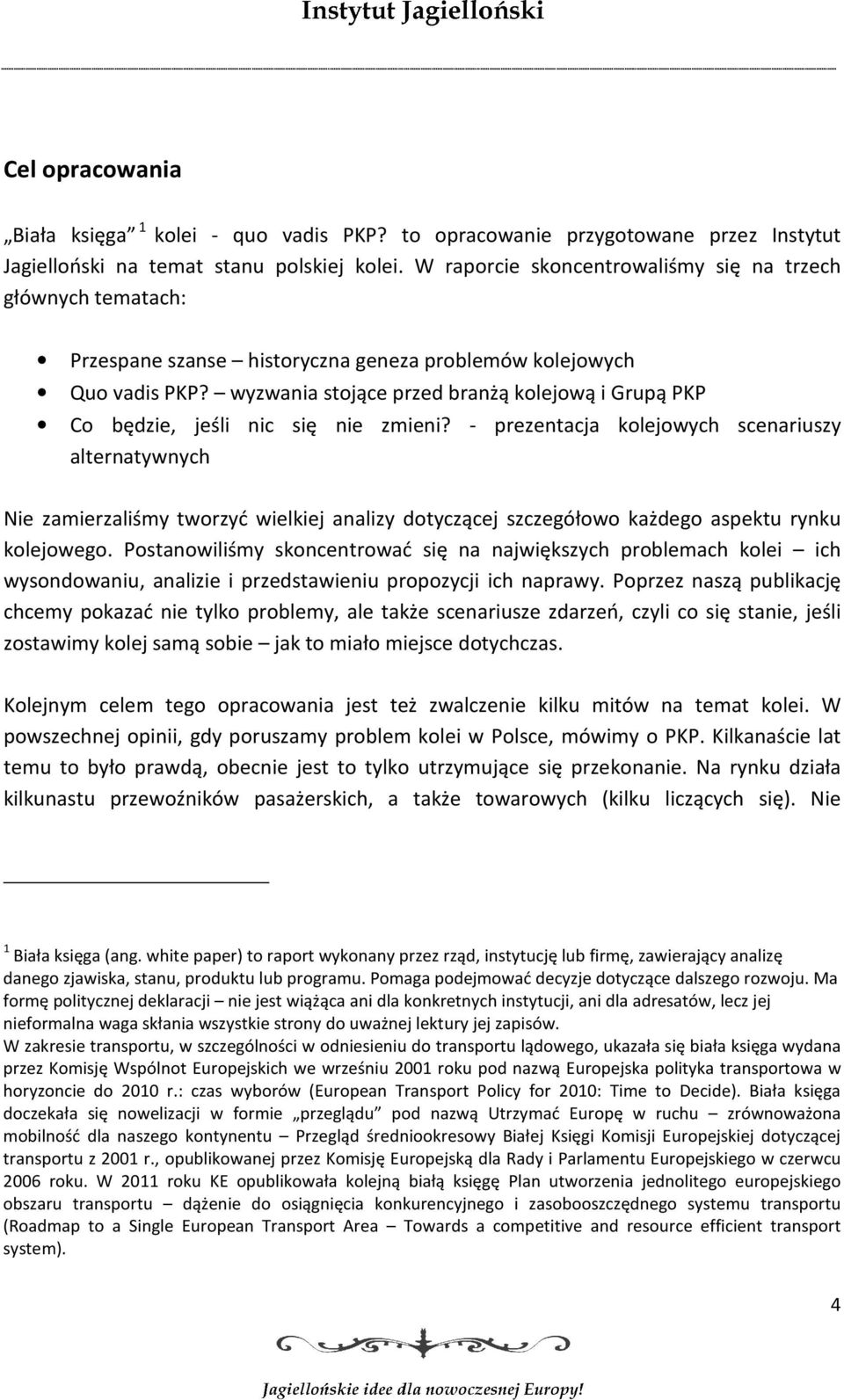 wyzwania stojące przed branżą kolejową i Grupą PKP Co będzie, jeśli nic się nie zmieni?