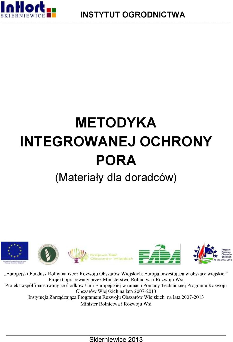 Projekt opracowany przez Ministerstwo Rolnictwa i Rozwoju Wsi Projekt współfinansowany ze środków Unii Europejskiej w ramach