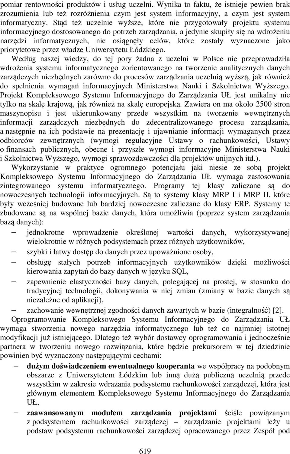 celów, które zostały wyznaczone jako priorytetowe przez władze Uniwersytetu Łódzkiego.