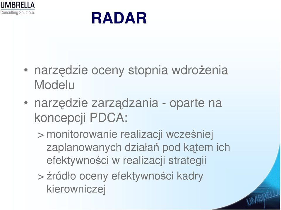 realizacji wcześniej zaplanowanych działań pod kątem ich