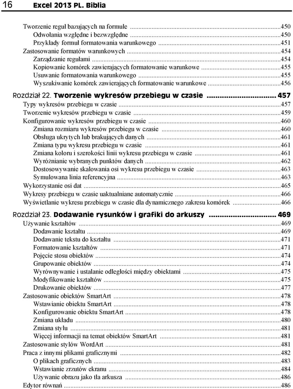 ..456 Rozdział 22. Tworzenie wykresów przebiegu w czasie... 457 Typy wykresów przebiegu w czasie...457 Tworzenie wykresów przebiegu w czasie...459 Konfigurowanie wykresów przebiegu w czasie.