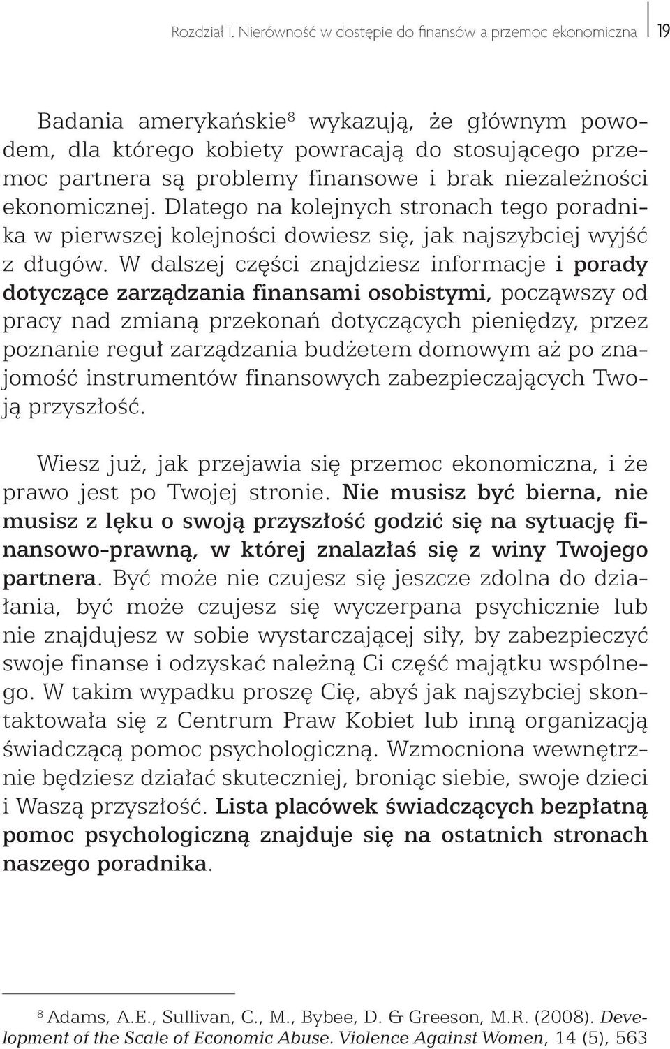 brak niezależności ekonomicznej. Dlatego na kolejnych stronach tego poradnika w pierwszej kolejności dowiesz się, jak najszybciej wyjść z długów.