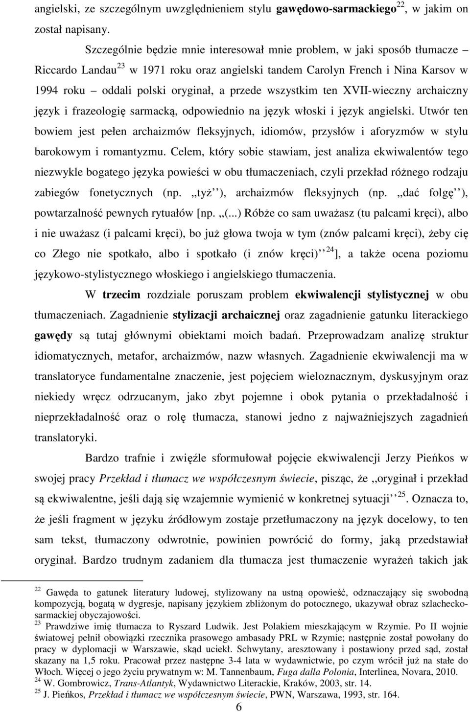 wszystkim ten XVII-wieczny archaiczny język i frazeologię sarmacką, odpowiednio na język włoski i język angielski.