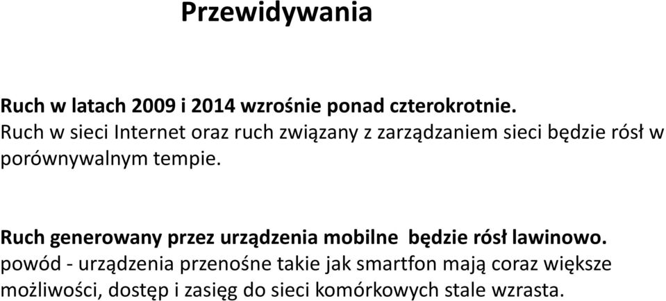 tempie. Ruch generowany przez urządzenia mobilne będzie rósł lawinowo.