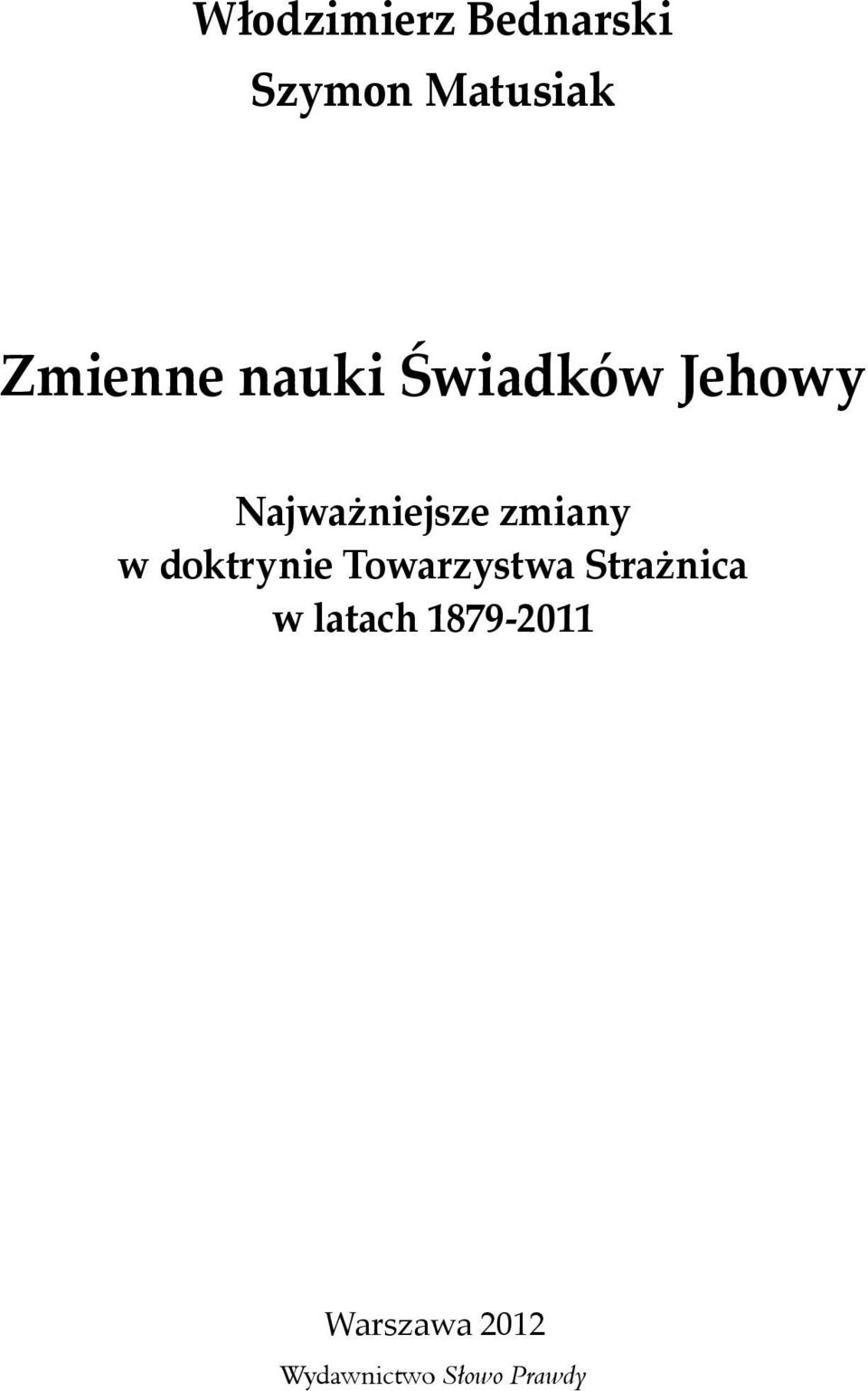 doktrynie Towarzystwa Strażnica w latach