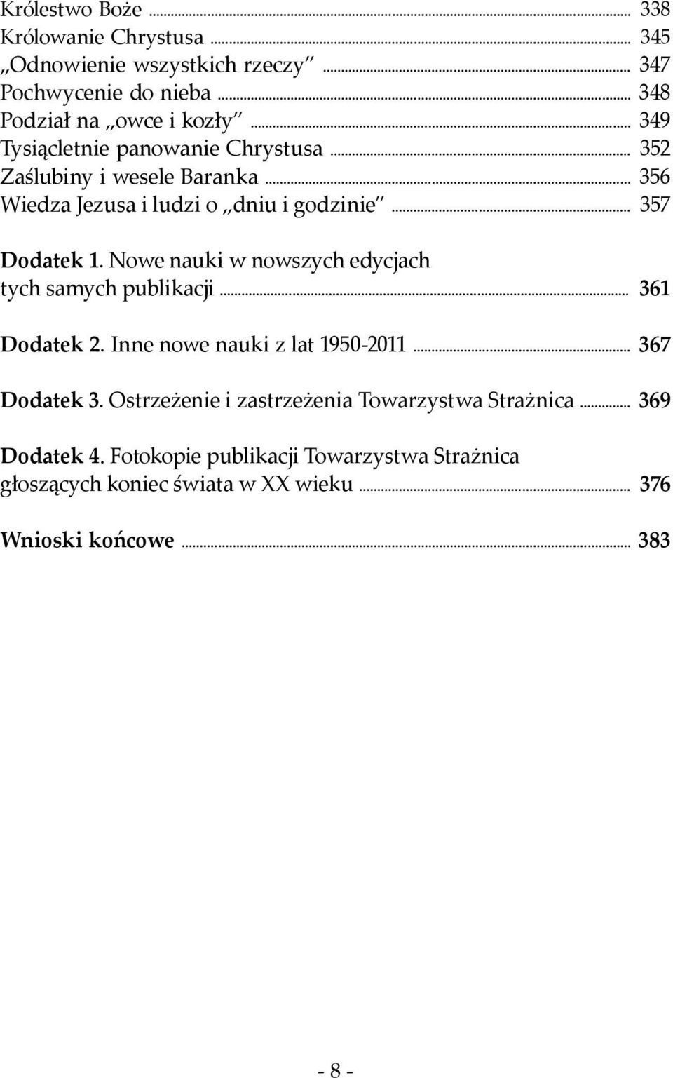 Nowe nauki w nowszych edycjach tych samych publikacji... Dodatek 2. Inne nowe nauki z lat 1950-2011... 367 Dodatek 3.