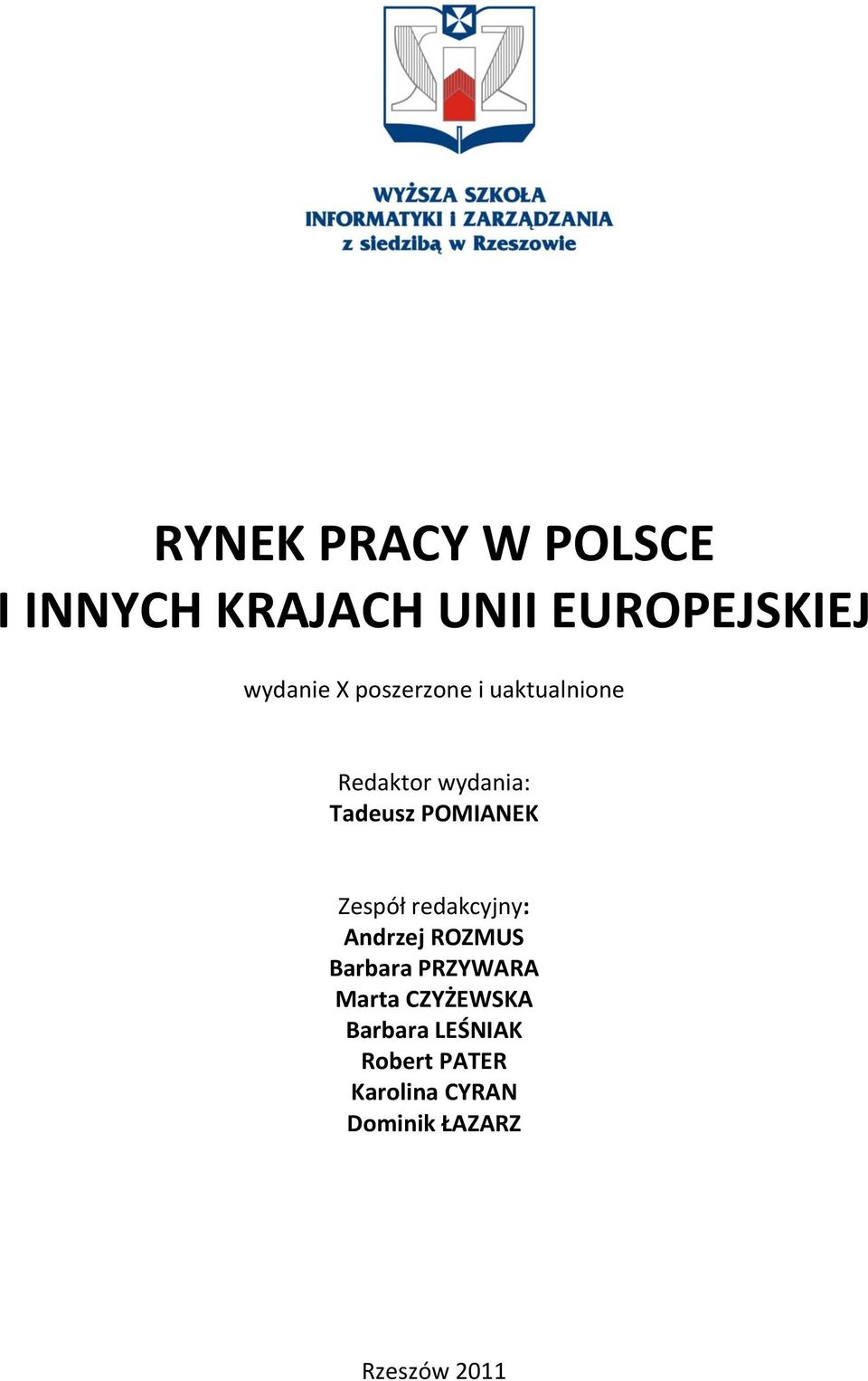 Zespół redakcyjny: Andrzej ROZMUS Barbara PRZYWARA Marta CZYŻEWSKA