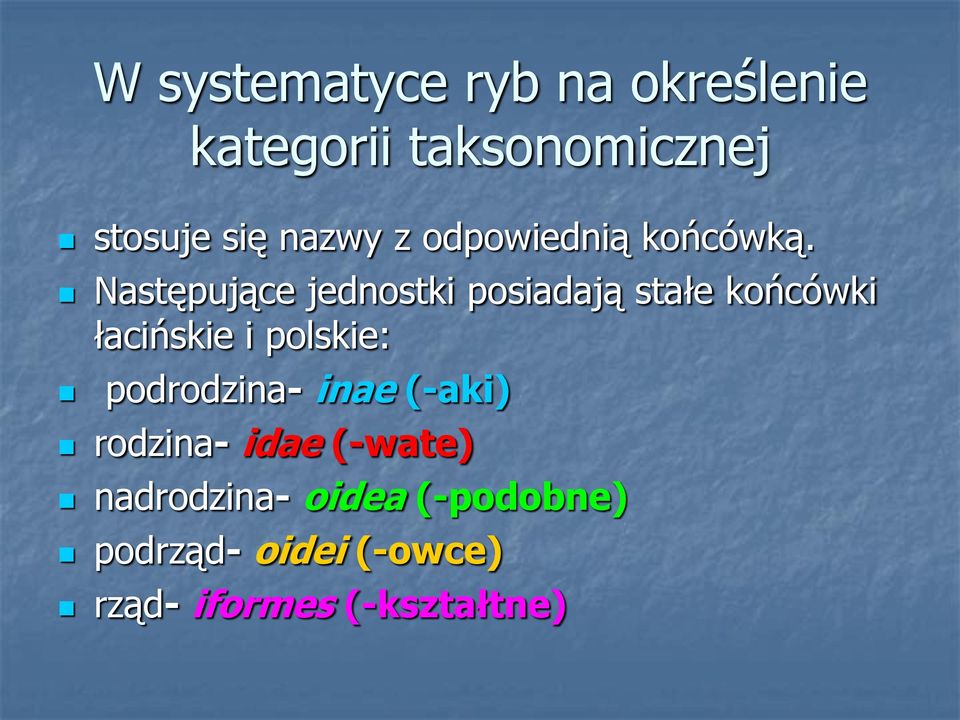 Następujące jednostki posiadają stałe końcówki łacińskie i polskie:
