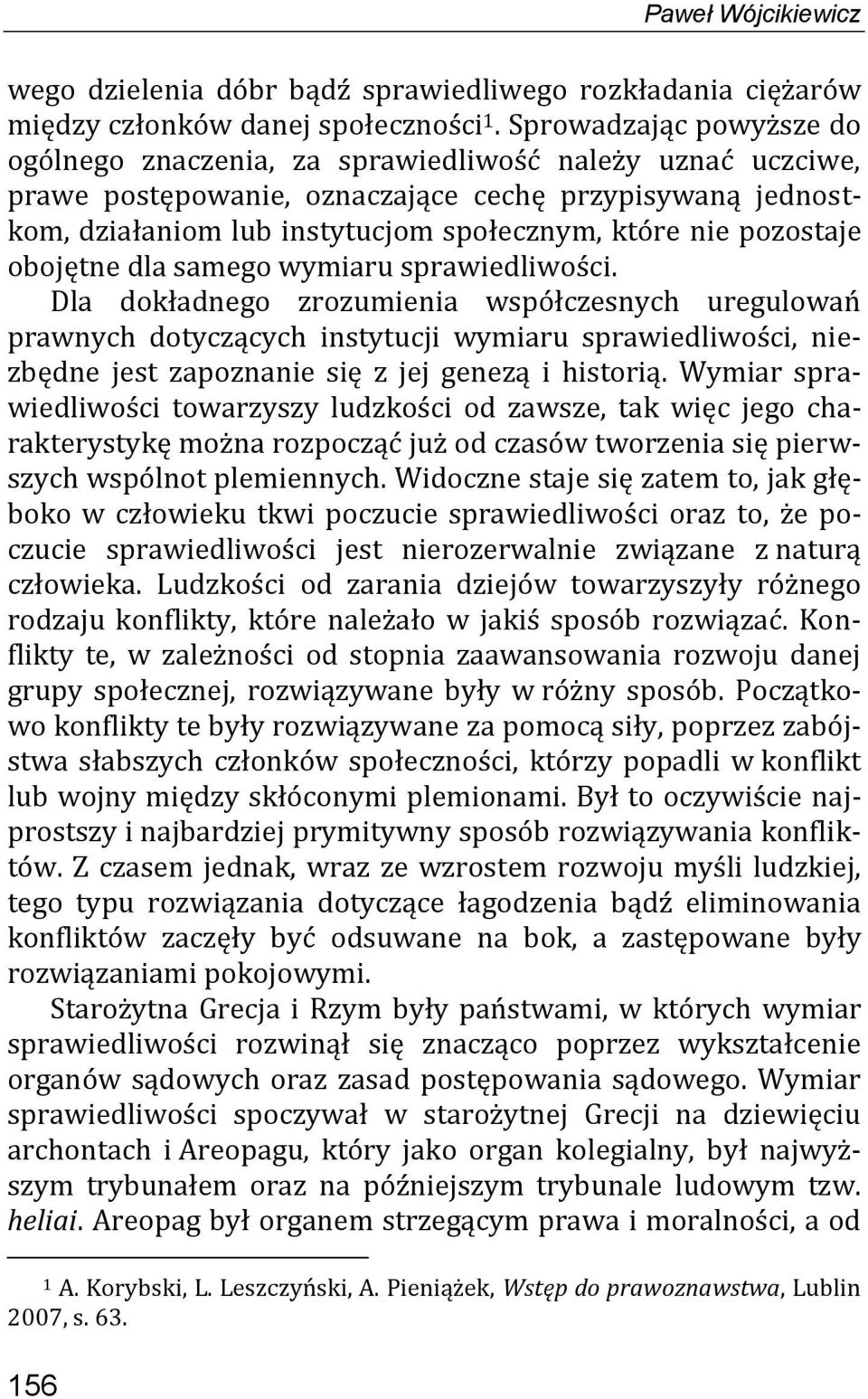 pozostaje obojętne dla samego wymiaru sprawiedliwości.