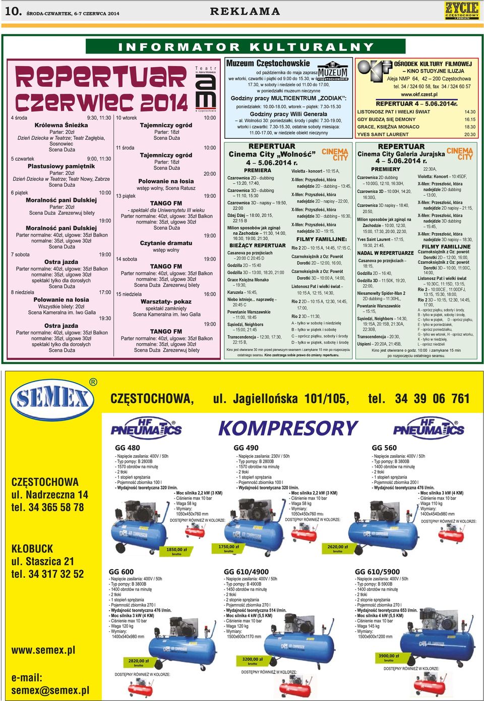 Wolności 30: poniedziałki, środy i piątki: 7.30-19.00, wtorki i czwartki: 7.30-15.30, ostatnie soboty miesiąca: 11.00-17.00, w niedziele obiekt nieczynny REPERTUAR Cinema City Wolność 4 5.06.2014 r.