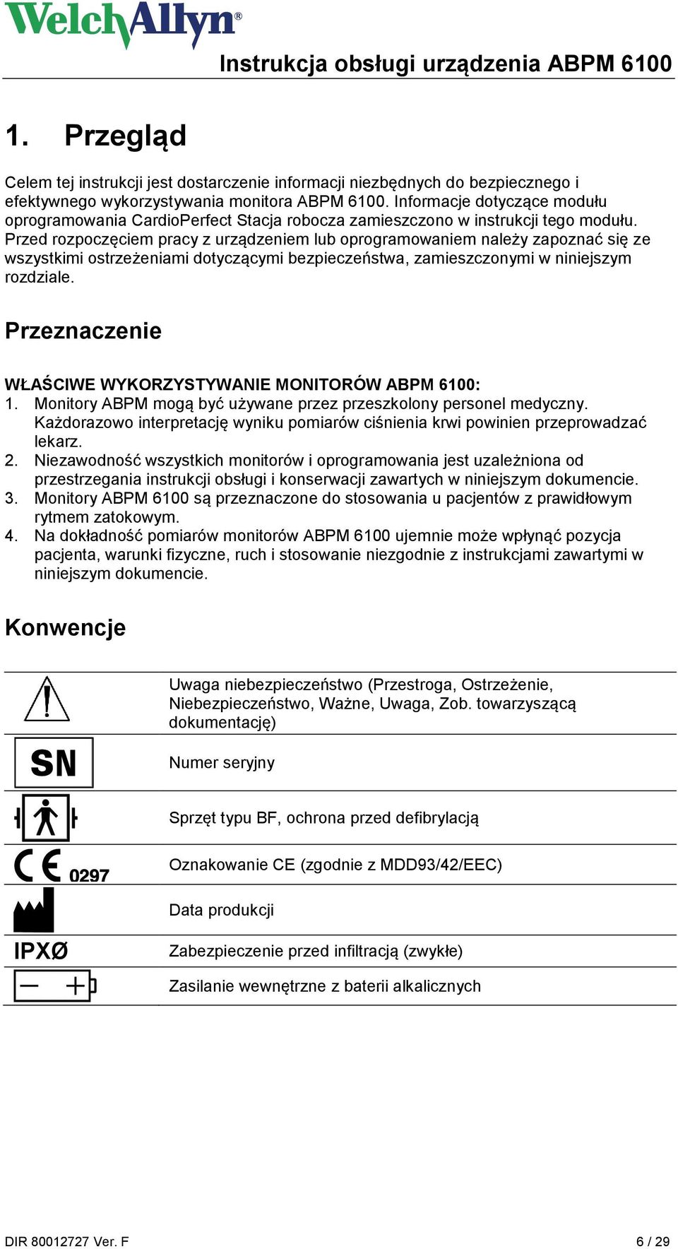 Przed rozpoczęciem pracy z urządzeniem lub oprogramowaniem należy zapoznać się ze wszystkimi ostrzeżeniami dotyczącymi bezpieczeństwa, zamieszczonymi w niniejszym rozdziale.