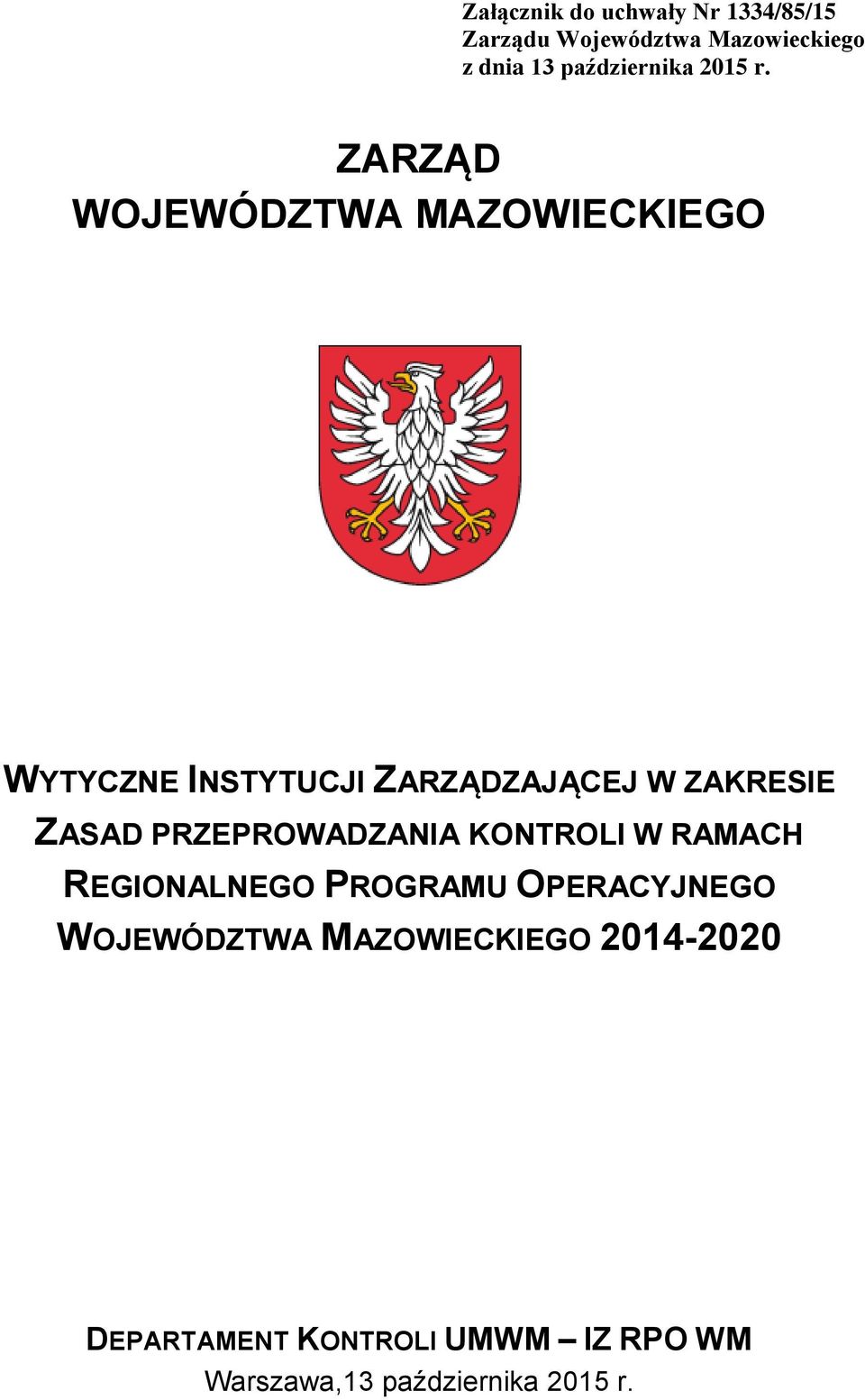 ZARZĄD WOJEWÓDZTWA MAZOWIECKIEGO WYTYCZNE INSTYTUCJI ZARZĄDZAJĄCEJ W ZAKRESIE ZASAD