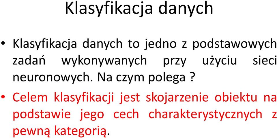 neuronowych. Na czym polega?