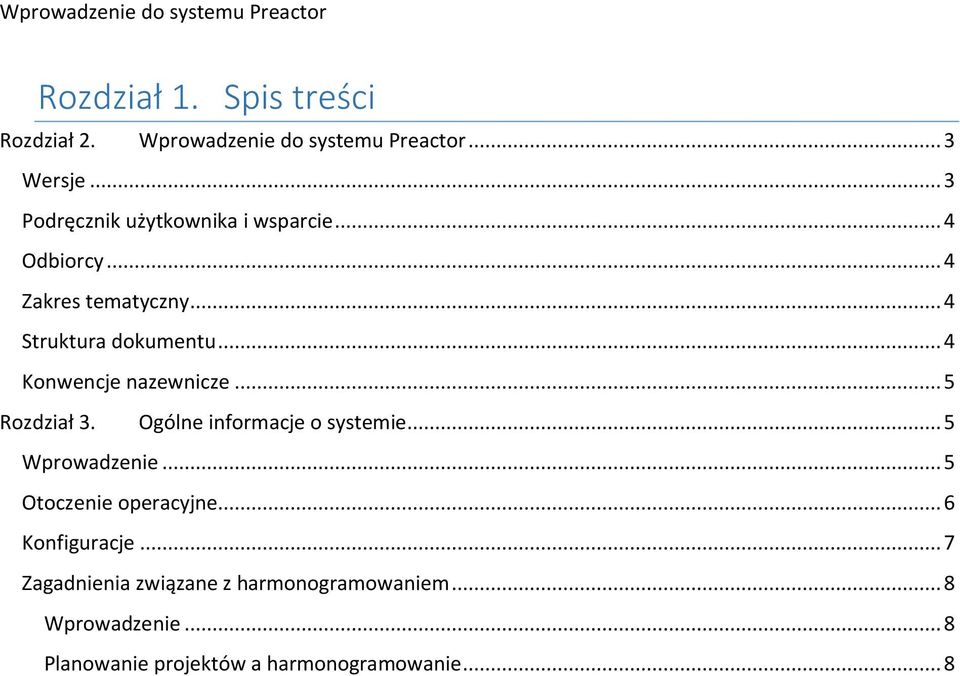 .. 4 Konwencje nazewnicze... 5 Rozdział 3. Ogólne informacje o systemie... 5 Wprowadzenie... 5 Otoczenie operacyjne.