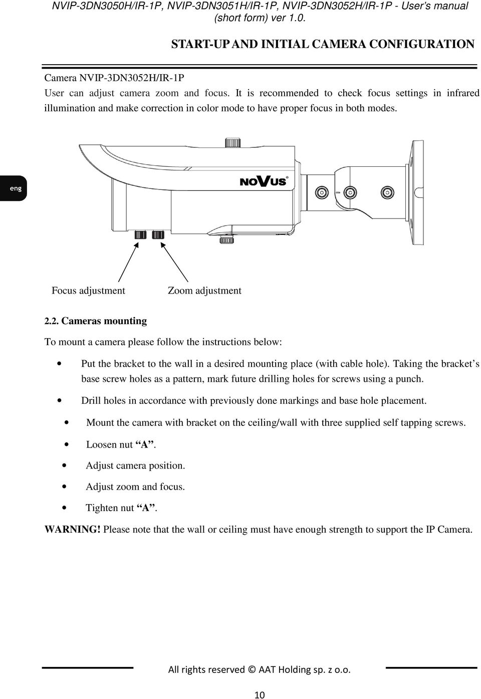 2. Cameras mounting To mount a camera please follow the instructions below: Put the bracket to the wall in a desired mounting place (with cable hole).