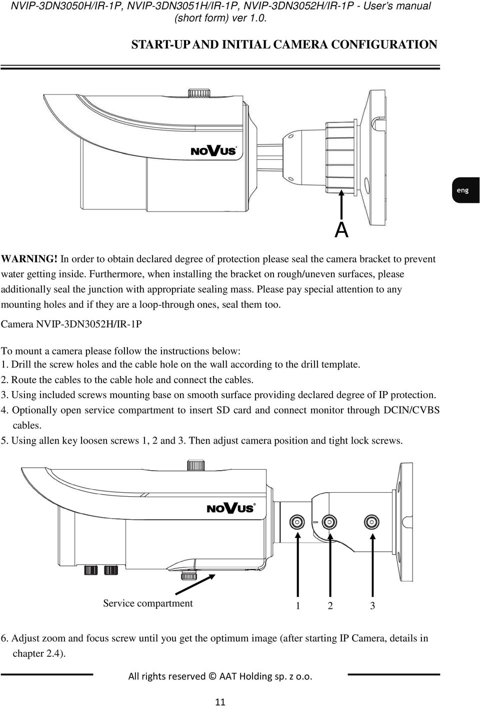 Furthermore, when installing the bracket on rough/uneven surfaces, please additionally seal the junction with appropriate sealing mass.