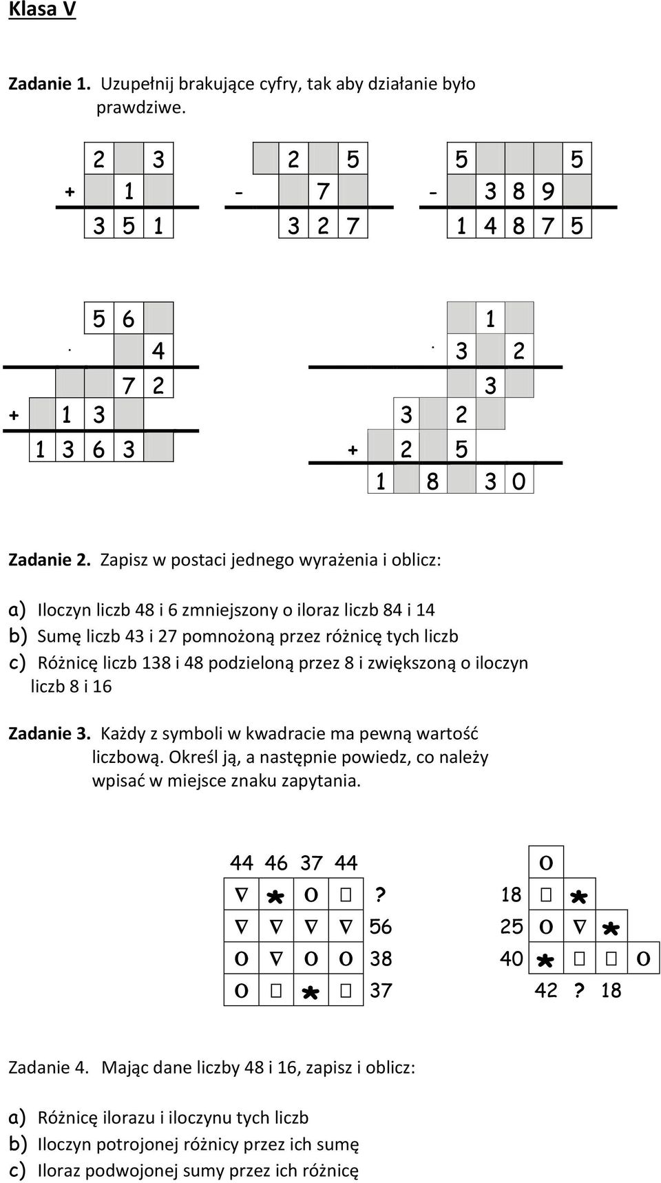 i 48 podzieloną przez 8 i zwiększoną o iloczyn liczb 8 i 6 Zadanie. Każdy z symboli w kwadracie ma pewną wartość liczbową.