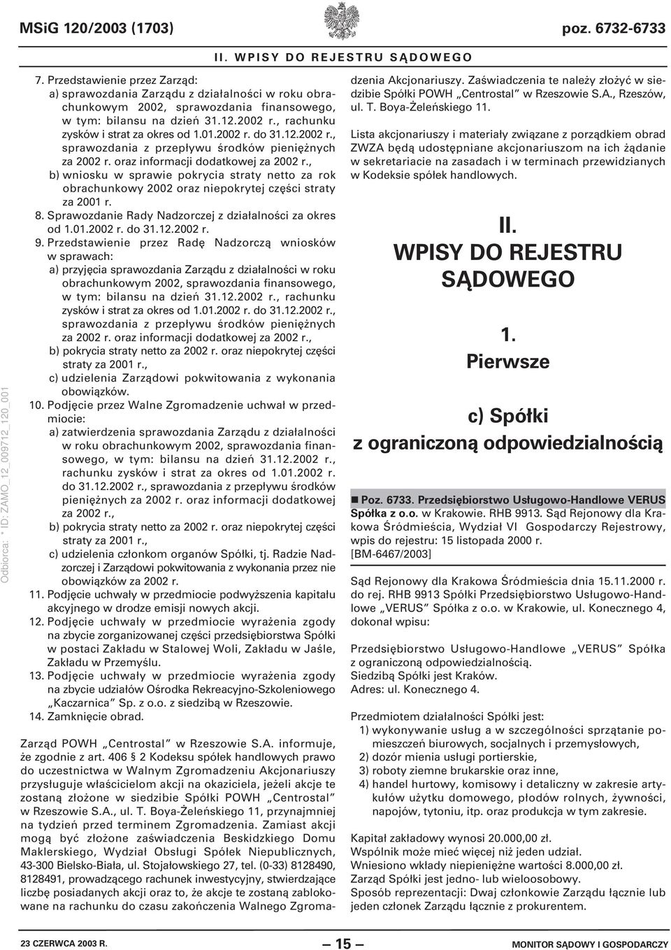 01.2002 r. do 31.12.2002 r., sprawozdania z przepływu środków pieniężnych za 2002 r. oraz informacji dodatkowej za 2002 r.