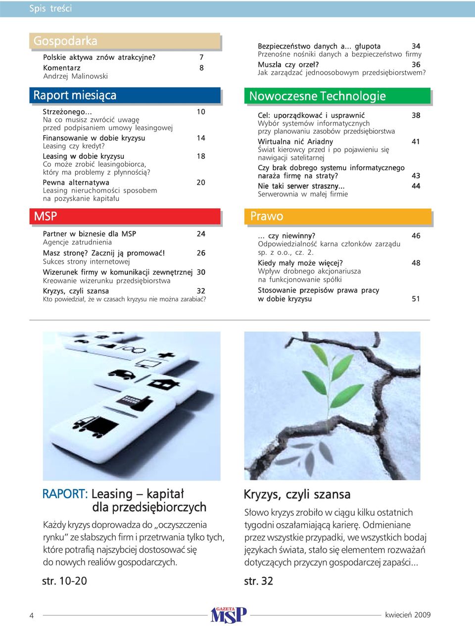 Leasing w dobie kryzysu 18 Co może zrobić leasingobiorca, który ma problemy z płynnością?