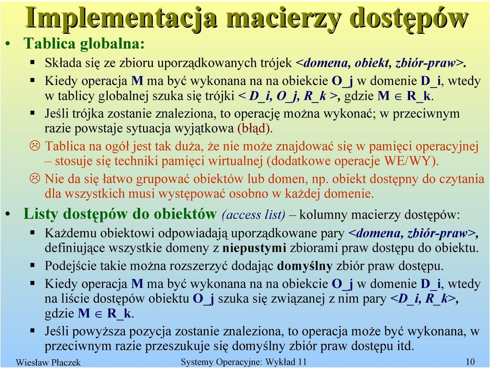 Jeśli trójka zostanie znaleziona, to operację można wykonać; w przeciwnym razie powstaje sytuacja wyjątkowa (błąd).