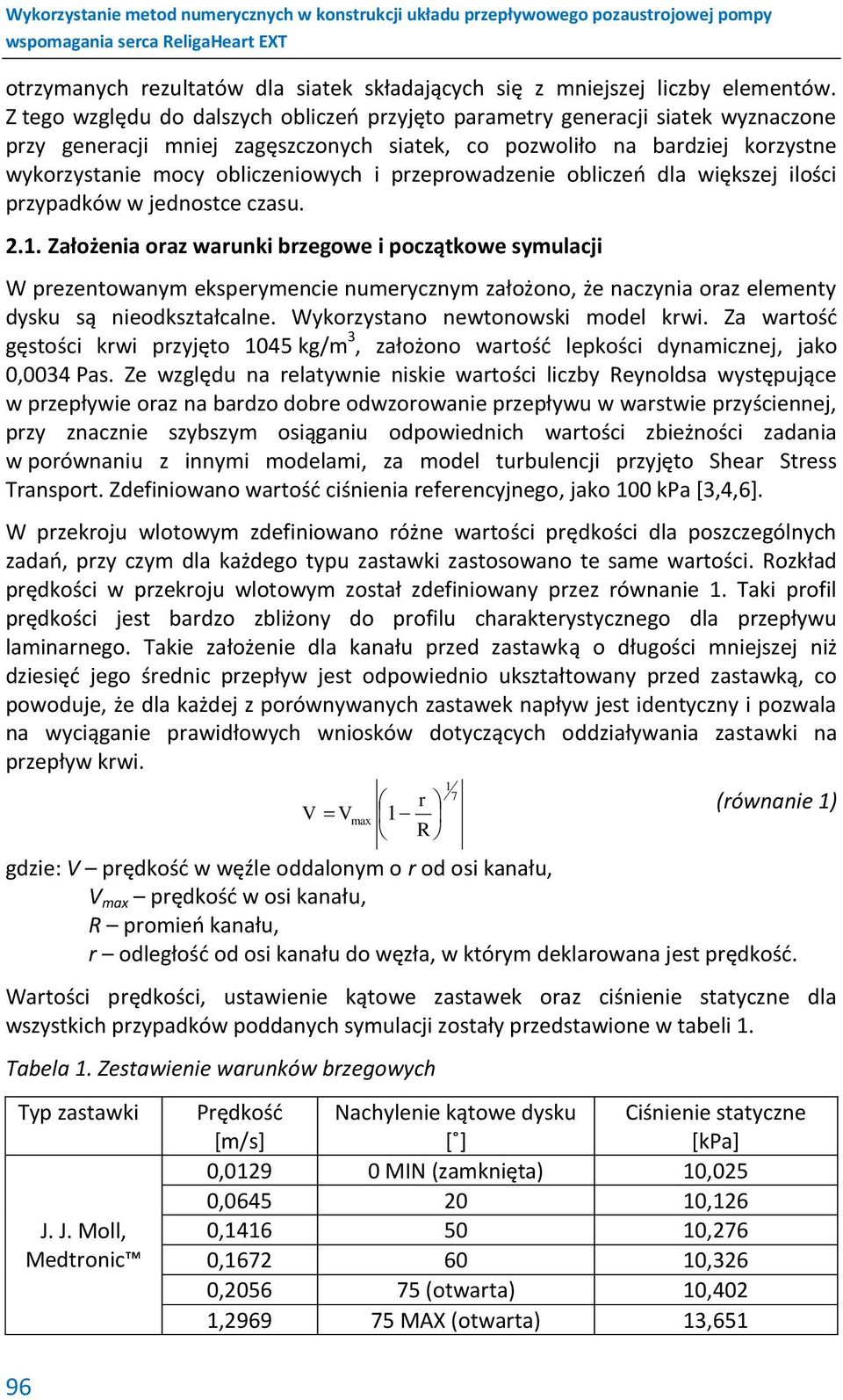 przeprowadzenie obliczeń dla większej ilości przypadków w jednostce czasu. 2.1.