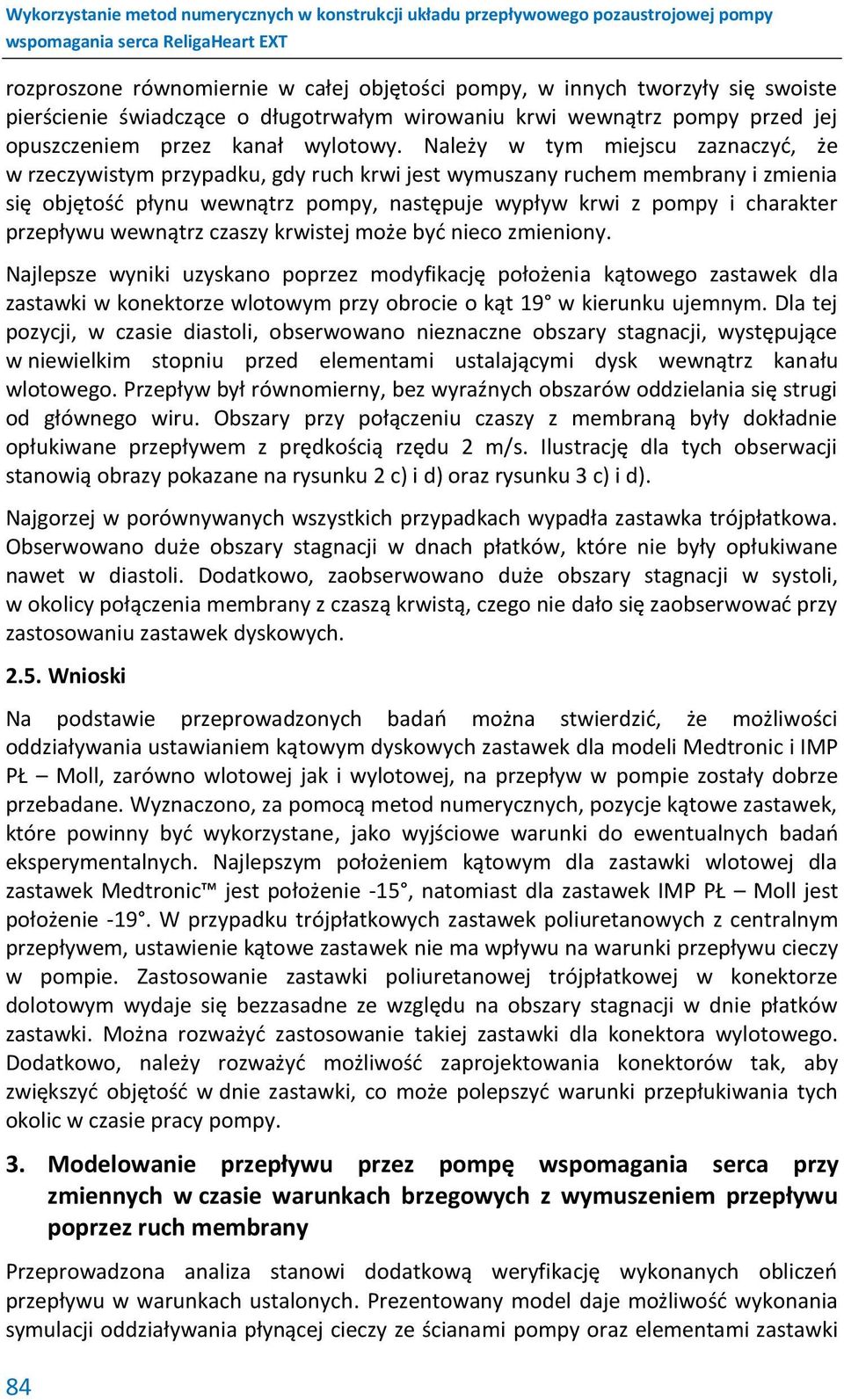 przepływu wewnątrz czaszy krwistej może być nieco zmieniony.