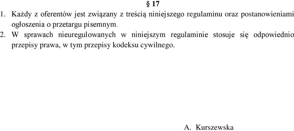 W sprawach nieuregulowanych w niniejszym regulaminie stosuje się