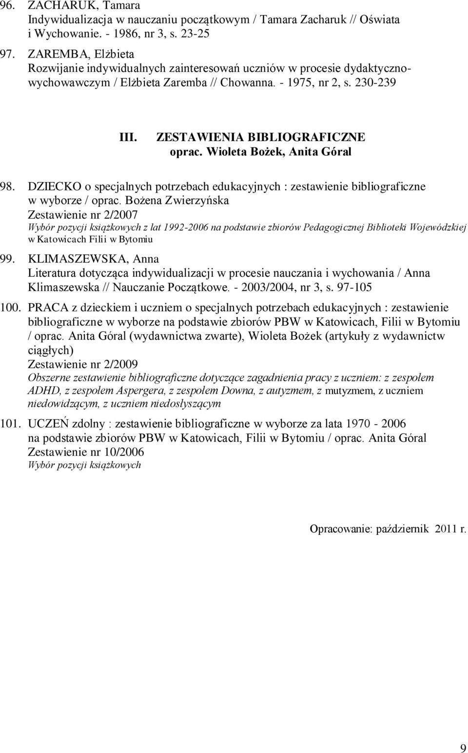 Wioleta Bożek, Anita Góral 98. DZIECKO o specjalnych potrzebach edukacyjnych : zestawienie bibliograficzne w wyborze / oprac.