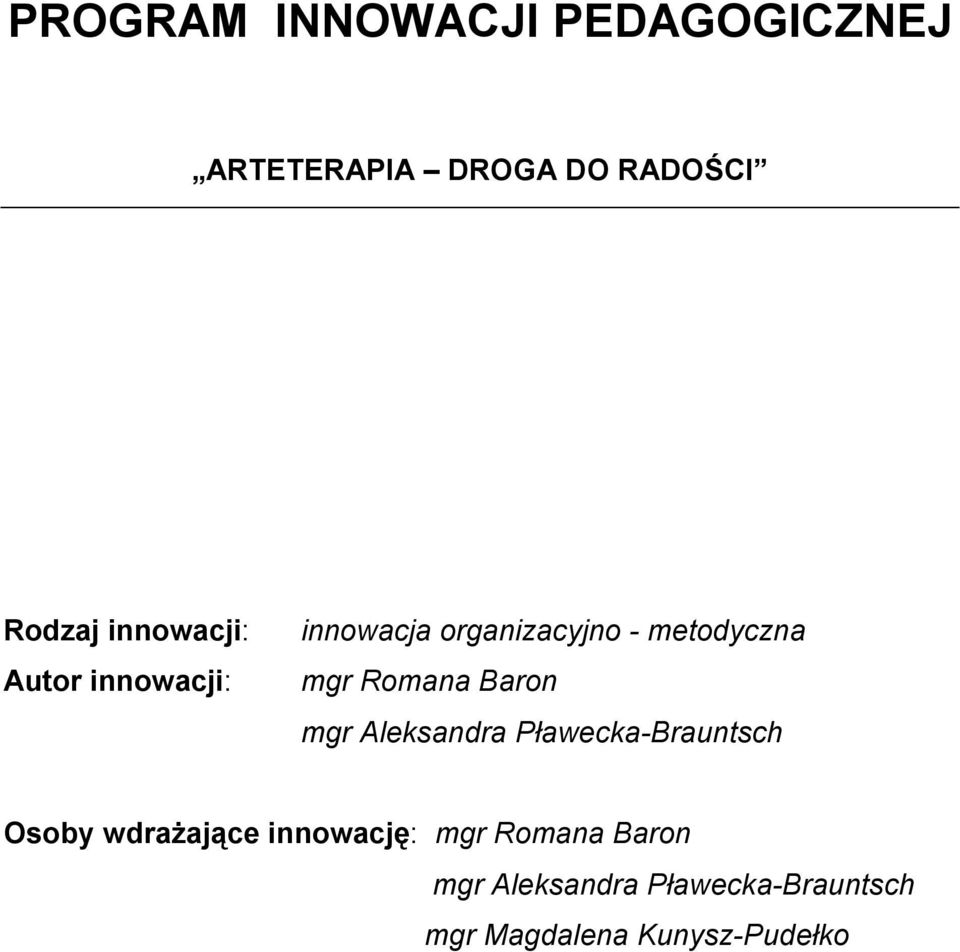 Romana Baron mgr Aleksandra Pławecka-Brauntsch Osoby wdrażające