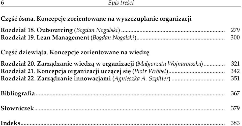 Zarządzanie wiedzą w organizacji (Małgorzata Wojnarowska)... 321 Rozdział 21.