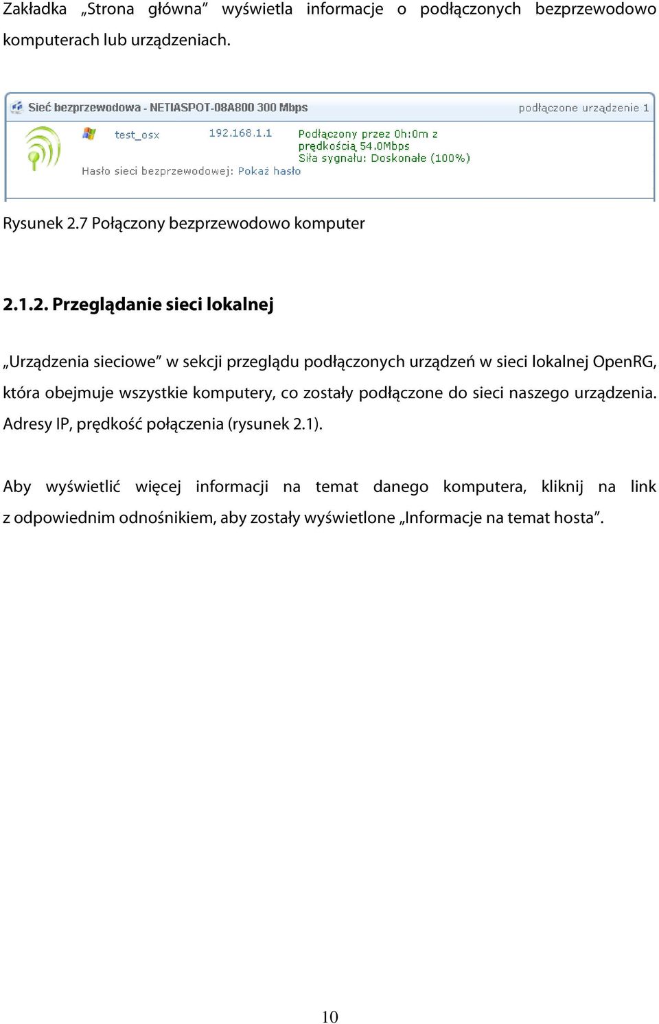 1.2. Przeglądanie sieci lokalnej Urządzenia sieciowe w sekcji przeglądu podłączonych urządzeń w sieci lokalnej OpenRG, która obejmuje