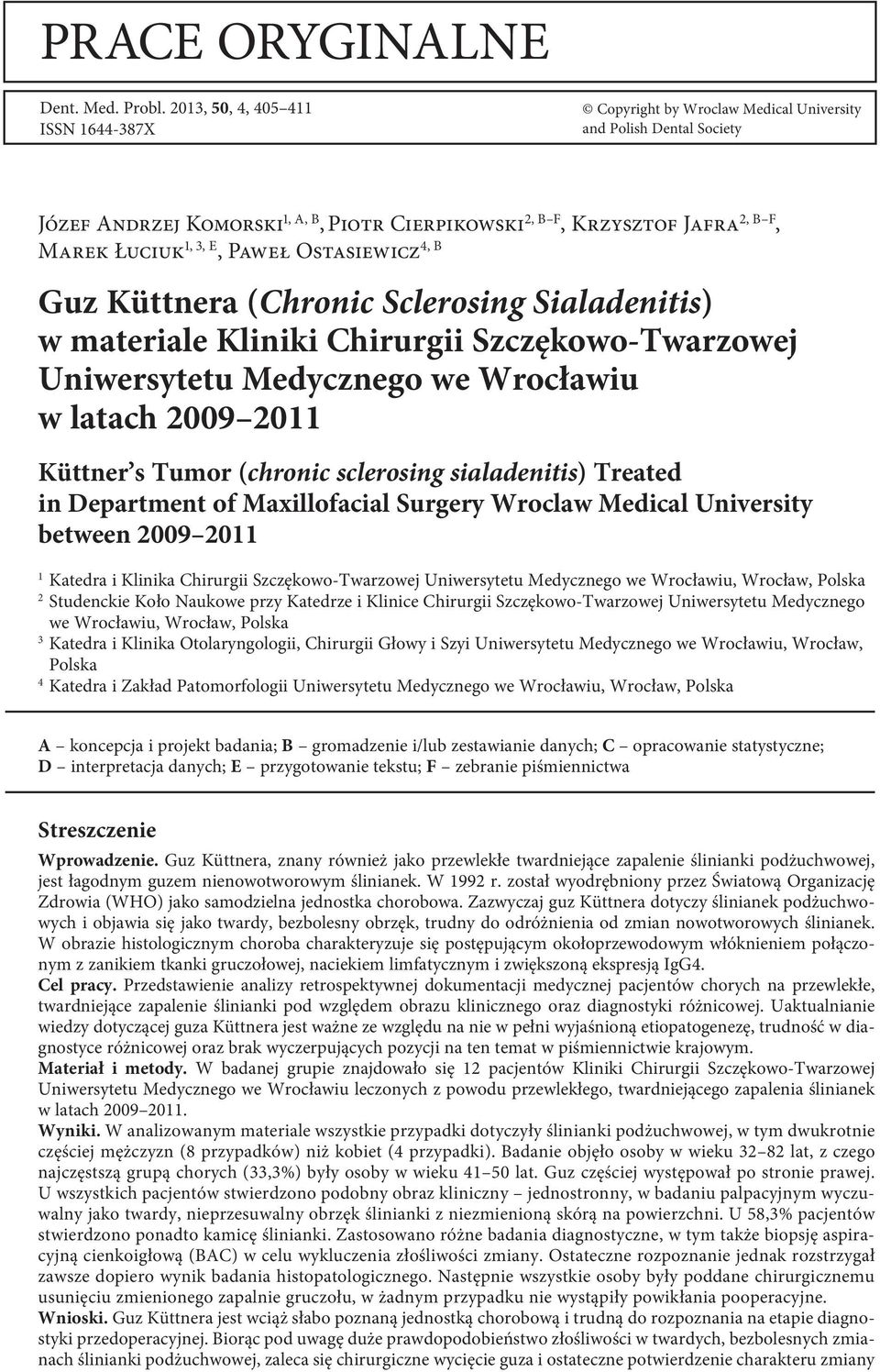 1, 3, E, Paweł Ostasiewicz 4, B Guz Küttnera (Chronic Sclerosing Sialadenitis) w materiale Kliniki Chirurgii Szczękowo-Twarzowej Uniwersytetu Medycznego we Wrocławiu w latach 2009 2011 Küttner s