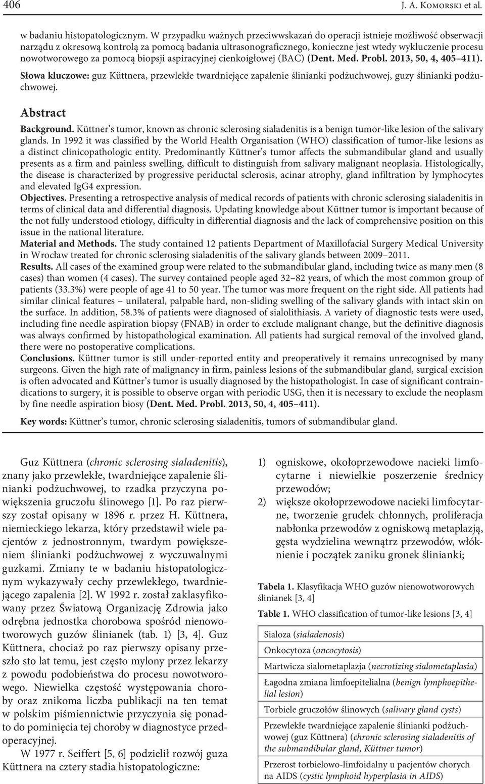 za pomocą biopsji aspiracyjnej cienkoigłowej (BAC) (Dent. Med. Probl. 2013, 50, 4, 405 411).