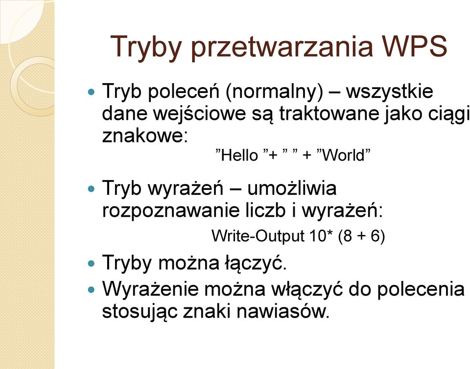 wyrażeń umożliwia rozpoznawanie liczb i wyrażeń: Write-Output 10* (8 +