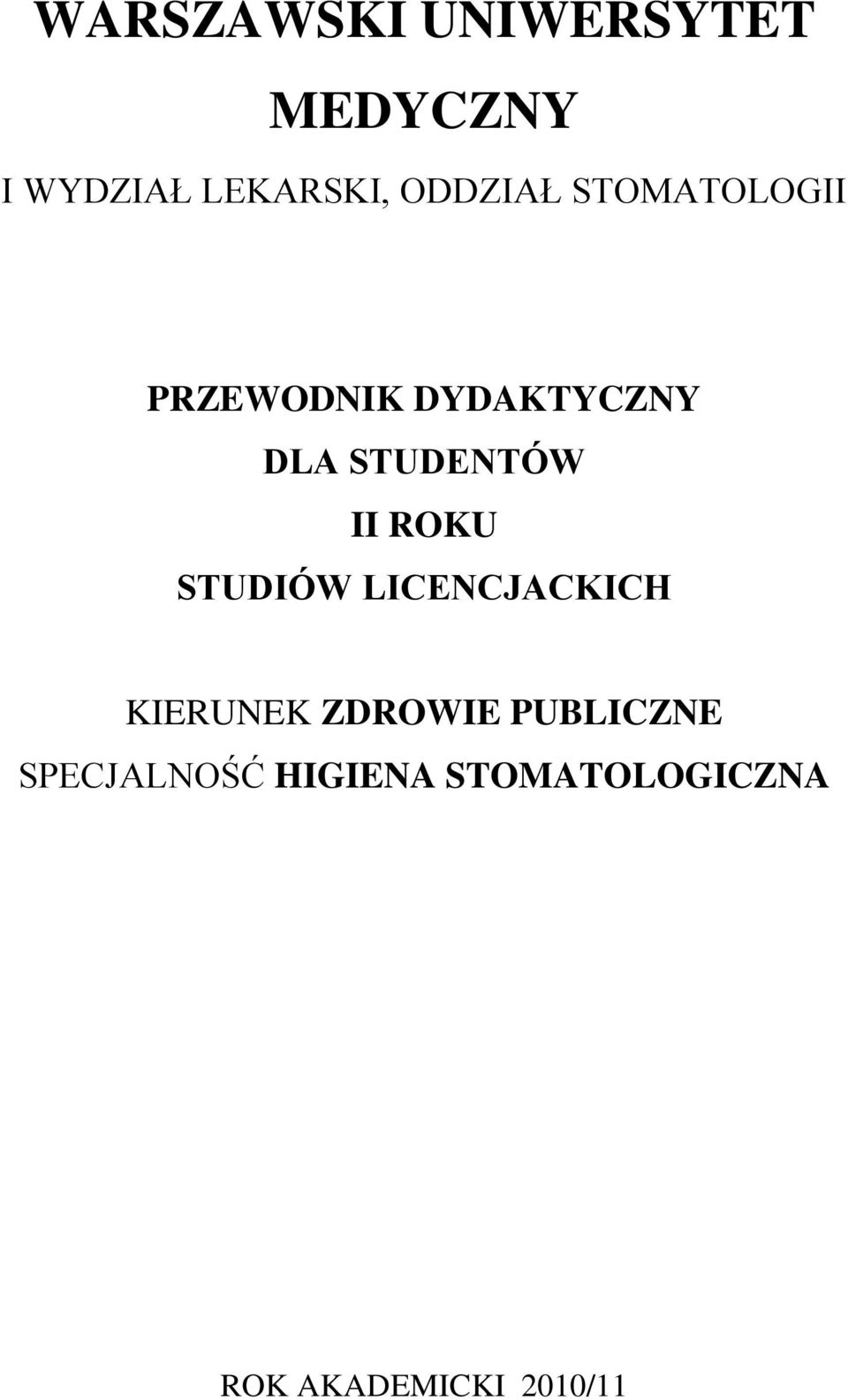 STUDENTÓW II ROKU STUDIÓW LICENCJACKICH KIERUNEK ZDROWIE