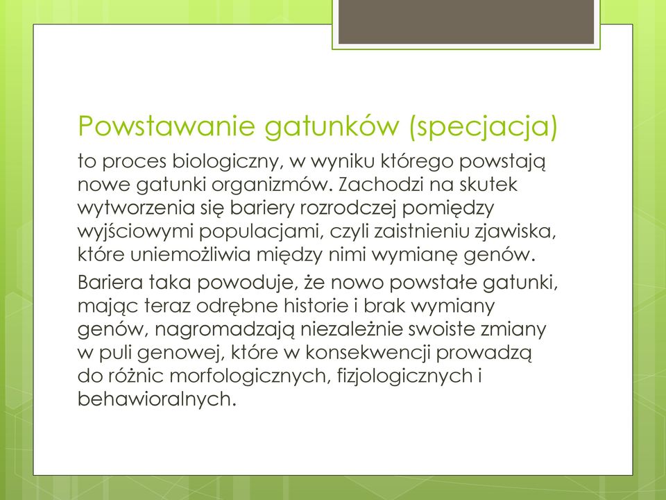 uniemożliwia między nimi wymianę genów.