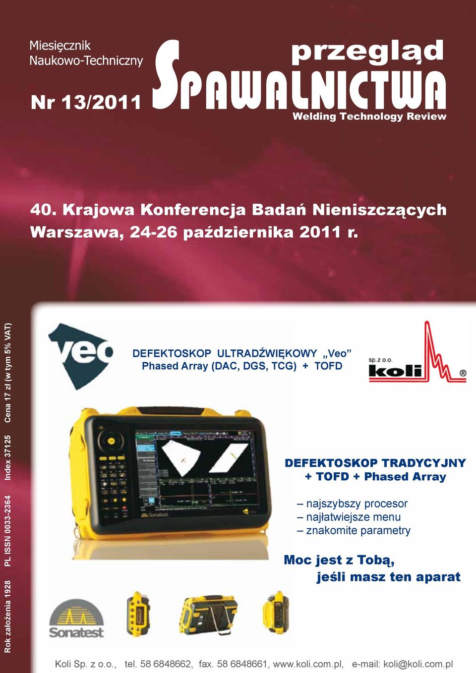 DGS, TCG) + TOFD DEFEKTOSKOP TRADYCYJNY + TOFD + Phased Array najszybszy procesor najłatwiejsze menu znakomite parametry Moc