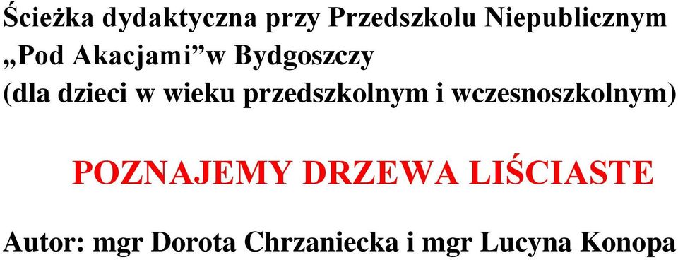 przedszkolnym i wczesnoszkolnym) POZNAJEMY DRZEWA