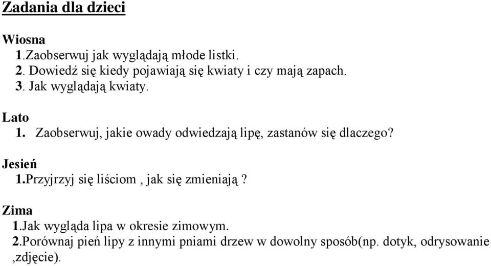 Zaobserwuj, jakie owady odwiedzają lipę, zastanów się dlaczego? Jesień 1.