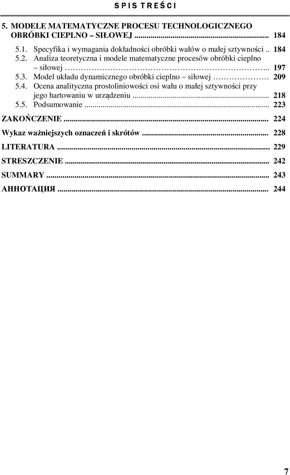 Analiza teoretyczna i modele matematyczne procesów obróbki cieplno siłowej.. 5.3. Model układu dynamicznego obróbki cieplno siłowej 5.4.