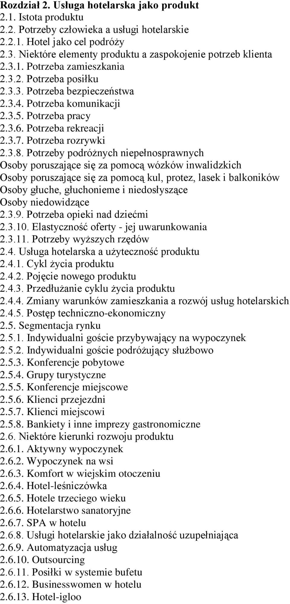 Potrzeba rekreacji 2.3.7. Potrzeba rozrywki 2.3.8.