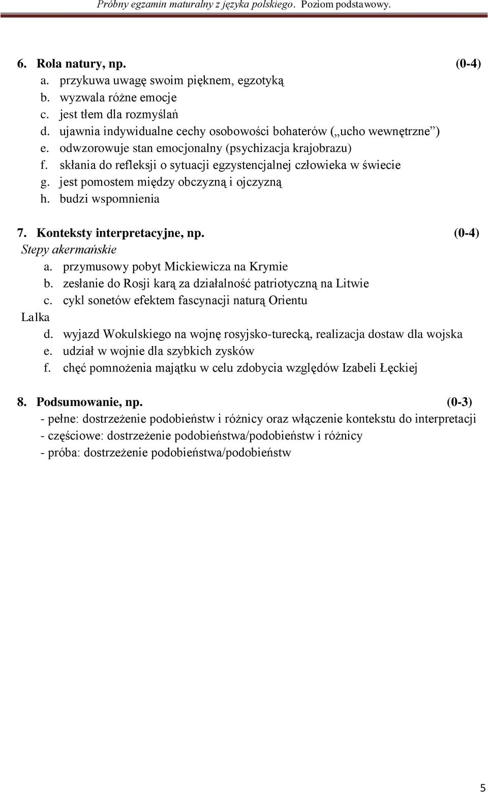 Konteksty interpretacyjne, (0-4) Stepy akermańskie a. przymusowy pobyt Mickiewicza na Krymie b. zesłanie do Rosji karą za działalność patriotyczną na Litwie c.