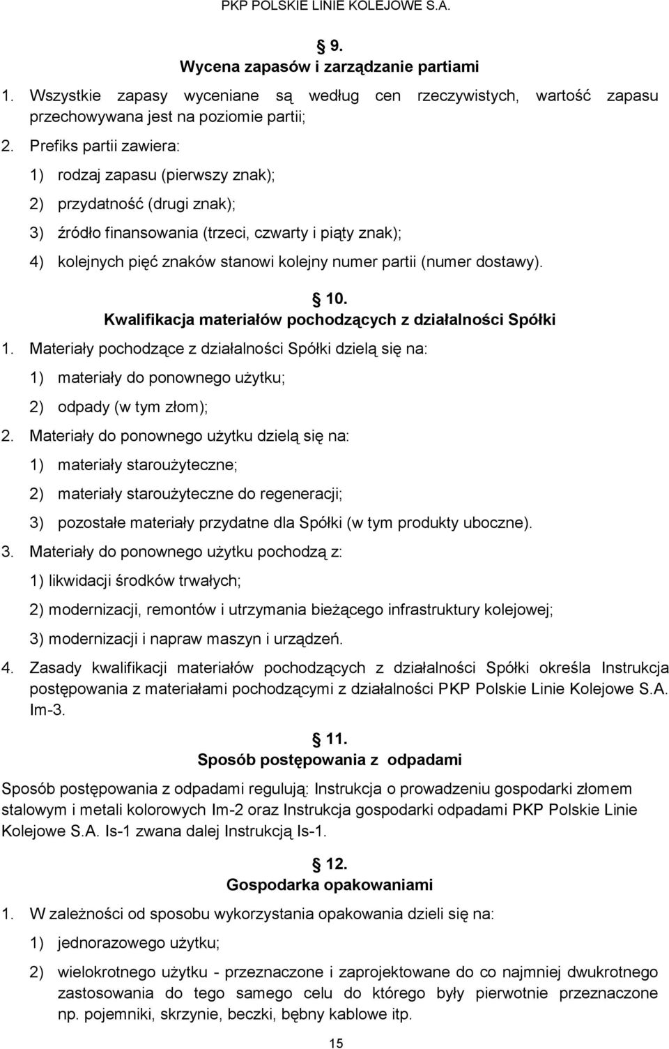 (numer dostawy). 10. Kwalifikacja materiałów pochodzących z działalności Spółki 1.