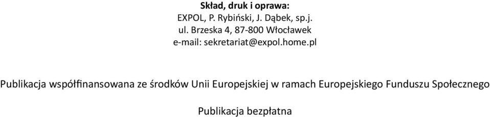 pl Publikacja współfinansowana ze środków Unii Europejskiej w